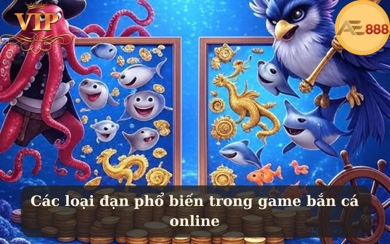Các loại đạn phổ biến trong game bắn cá online