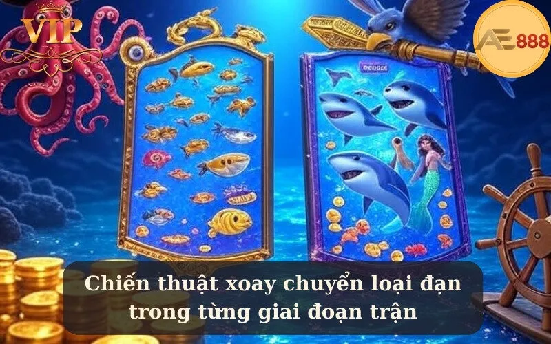 Chiến thuật xoay chuyển loại đạn trong từng giai đoạn trận