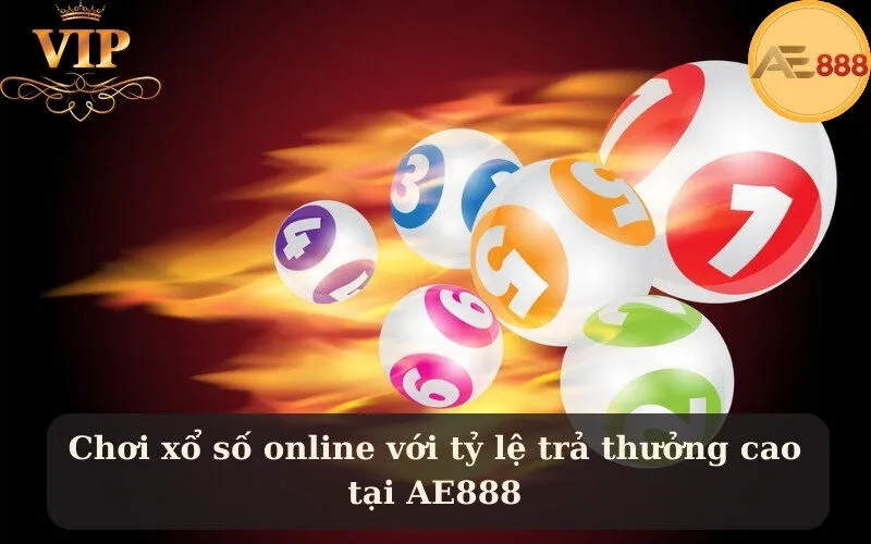 Chơi xổ số online với tỷ lệ trả thưởng cao tại AE888