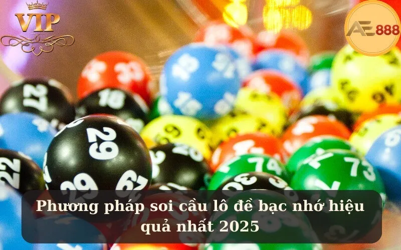 Phương pháp soi cầu lô đề bạc nhớ hiệu quả nhất 2025